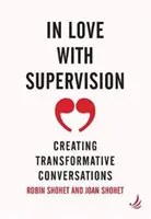 Verliebt in Supervision - Veränderungsgespräche führen - In Love with Supervision - creating transformative conversations