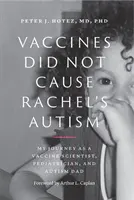 Impfstoffe waren nicht die Ursache für Rachels Autismus: Meine Reise als Impfstoff-Wissenschaftler, Kinderarzt und Autismus-Vater - Vaccines Did Not Cause Rachel's Autism: My Journey as a Vaccine Scientist, Pediatrician, and Autism Dad