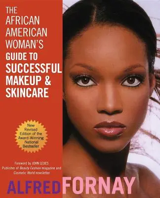 Der Leitfaden der afroamerikanischen Frau für erfolgreiches Make-up und Hautpflege - The African American Woman's Guide to Successful Makeup and Skincare