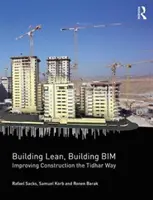 Schlank bauen, Bim bauen: Verbesserung des Bauwesens auf Tidhar-Art - Building Lean, Building Bim: Improving Construction the Tidhar Way
