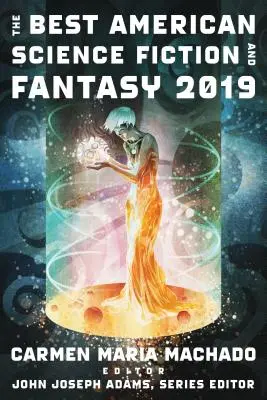 Die besten amerikanischen Science-Fiction- und Fantasy-Bücher 2019 - The Best American Science Fiction and Fantasy 2019