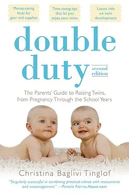 Double Duty: Der Leitfaden für Eltern zur Erziehung von Zwillingen, von der Schwangerschaft bis zu den Schuljahren (2. Auflage) - Double Duty: The Parents' Guide to Raising Twins, from Pregnancy Through the School Years (2nd Edition)