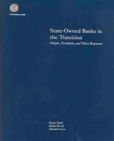 Staatliche Banken im Umbruch: Ursprünge, Entwicklung und politische Antworten - State-Owned Banks in the Transition: Origins, Evolution, and Policy Responses