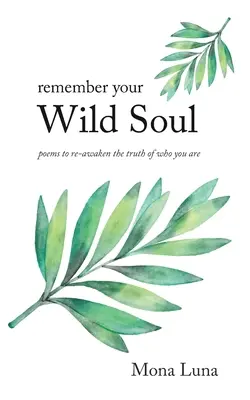 Erinnere dich an deine wilde Seele - Remember Your Wild Soul