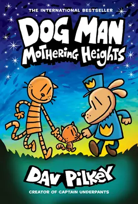 Dog Man: Mothering Heights: A Graphic Novel (Dog Man #10): Vom Schöpfer von Captain Underpants, 10 - Dog Man: Mothering Heights: A Graphic Novel (Dog Man #10): From the Creator of Captain Underpants, 10