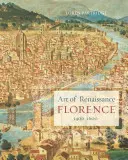 Kunst der Renaissance in Florenz, 1400-1600 - Art of Renaissance Florence, 1400-1600