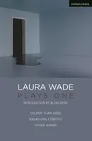 Laura Wade: Spielt eins (Wade Laura (Autor)) - Laura Wade: Plays One (Wade Laura (Author))