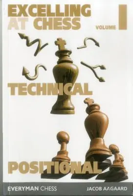 Überragend im Schach Band 1. Technisch und positionell - Excelling at Chess Volume 1. Technical and Positional