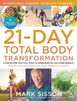 The Primal Blueprint 21-Tage Total Body Transformation: Ein vollständiger, schrittweiser Aktionsplan zur Gen-Reprogrammierung - The Primal Blueprint 21-Day Total Body Transformation: A Complete, Step-By-Step, Gene Reprogramming Action Plan