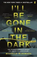 Im Dunkeln bin ich weg - Der #1 New York Times Bestseller - I'll Be Gone in the Dark - The #1 New York Times Bestseller