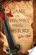 Game of Thrones gegen die Geschichte: Mit Blut geschrieben - Game of Thrones Versus History: Written in Blood