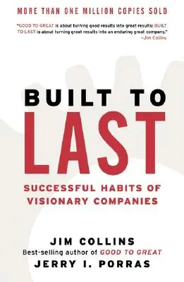 Built to Last: Erfolgreiche Gewohnheiten von visionären Unternehmen - Built to Last: Successful Habits of Visionary Companies