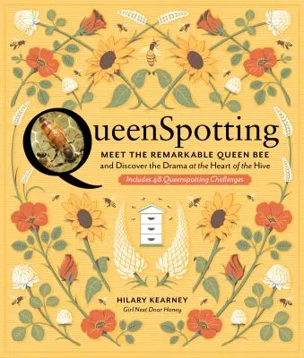 Queenspotting: Treffen Sie die bemerkenswerte Bienenkönigin und entdecken Sie das Drama im Herzen des Bienenstocks; mit 48 Queenspotting-Herausforderungen - Queenspotting: Meet the Remarkable Queen Bee and Discover the Drama at the Heart of the Hive; Includes 48 Queenspotting Challenges