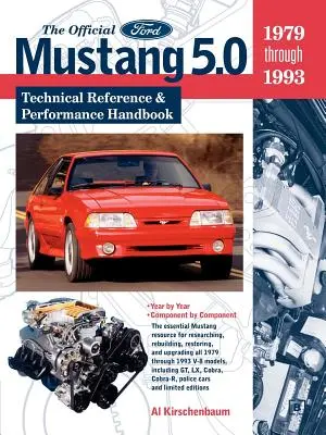 Das offizielle Ford Mustang 5.0: Technische Referenz & Leistungshandbuch, 1979-1993 - The Official Ford Mustang 5.0: Technical Reference & Performance Handbook, 1979-1993