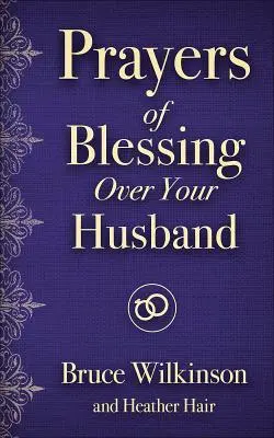 Segensgebete über Ihren Ehemann - Prayers of Blessing Over Your Husband