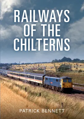 Eisenbahnen in den Chilterns - Railways of the Chilterns