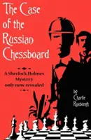 Der Fall des russischen Schachbretts: Ein Sherlock-Holmes-Rätsel, das erst jetzt gelüftet wird - The Case of the Russian Chessboard: A Sherlock Holmes Mystery Only Now Revealed