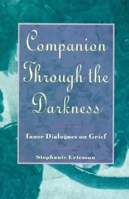 Wegbegleiter durch die Dunkelheit: Innere Dialoge über Trauer - Companion Through the Darkness: Inner Dialogues on Grief