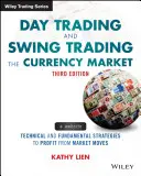 Day Trading und Swing Trading am Devisenmarkt: Technische und fundamentale Strategien, um von Marktbewegungen zu profitieren - Day Trading and Swing Trading the Currency Market: Technical and Fundamental Strategies to Profit from Market Moves