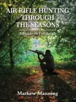 Luftgewehrjagd im Wandel der Jahreszeiten: Ein Leitfaden für die Feldarbeit - Air Rifle Hunting Through the Seasons: A Guide to Fieldcraft