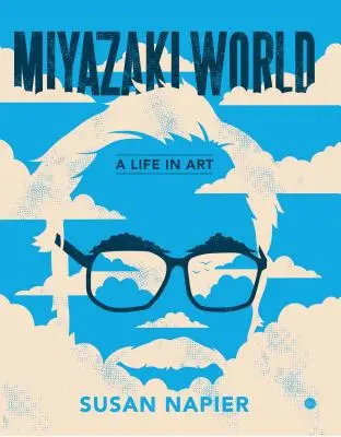 Miyazakiworld: Ein Leben in der Kunst - Miyazakiworld: A Life in Art