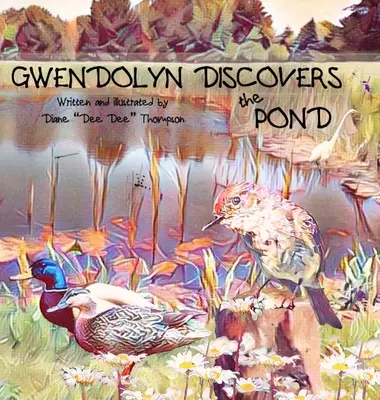 Gwendolyn entdeckt den Teich - Gwendolyn Discovers the Pond