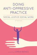 Doing Anti-Oppressive Practice: Social Justice Social Work, 2. Auflage - Doing Anti-Oppressive Practice: Social Justice Social Work, 2nd Edition