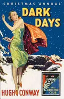 Dunkle Tage und noch viel dunklere Tage: Ein Weihnachtsjahrbuch des Detective Story Club (Detective Club Crime Classics) - Dark Days and Much Darker Days: A Detective Story Club Christmas Annual (Detective Club Crime Classics)