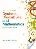 Legasthenie, Dyskalkulie und Mathematik: Ein praktischer Leitfaden - Dyslexia, Dyscalculia and Mathematics: A Practical Guide