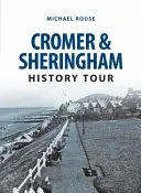 Rundgang durch die Geschichte von Cromer und Sheringham - Cromer & Sheringham History Tour