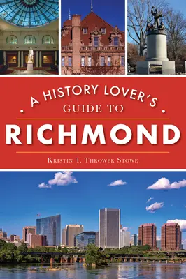 Reiseführer für Geschichtsliebhaber nach Richmond - A History Lover's Guide to Richmond