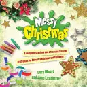 Messy Christmas - 3 komplette Einheiten und eine Fundgrube an Bastelideen für Advent, Weihnachten und Epiphanias - Messy Christmas - 3 complete sessions and a treasure trove of craft ideas for Advent, Christmas and Epiphany