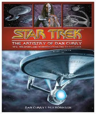 Star Trek: Die Kunstfertigkeit von Dan Curry - Star Trek: The Artistry of Dan Curry