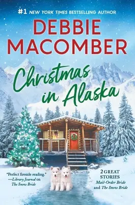 Weihnachten in Alaska: Zwei herzerwärmende Urlaubsgeschichten - Christmas in Alaska: Two Heartwarming Holiday Tales