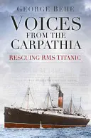 Stimmen aus der Carpathia: Die Rettung der RMS Titanic - Voices from the Carpathia: Rescuing RMS Titanic