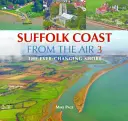 Die Küste von Suffolk aus der Luft - Die sich ständig verändernde Küste - Suffolk Coast from the Air - The Ever-Changing Shore