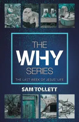 Die Warum-Serie: Die letzte Woche im Leben von Jesus - The Why Series: The Last Week of Jesus' Life