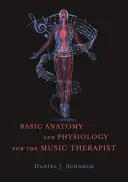 Grundlagen der Anatomie und Physiologie für den Musiktherapeuten - Basic Anatomy and Physiology for the Music Therapist