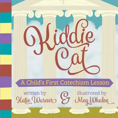 Kiddie Cat: Die erste Katechismus-Lektion eines Kindes - Kiddie Cat: A Child's First Catechism Lesson