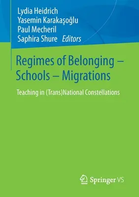 Regime der Zugehörigkeit - Schulen - Migrationen: Unterricht in (trans)nationalen Konstellationen - Regimes of Belonging - Schools - Migrations: Teaching in (Trans)National Constellations