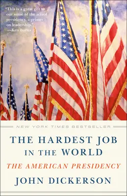 Der härteste Job der Welt: Die amerikanische Präsidentschaft - The Hardest Job in the World: The American Presidency