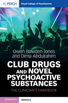 Klubdrogen und neuartige psychoaktive Substanzen: Das Handbuch für Kliniker - Club Drugs and Novel Psychoactive Substances: The Clinician's Handbook
