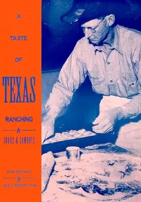 Der Geschmack von Texas Ranching: Köche und Cowboys - A Taste of Texas Ranching: Cooks and Cowboys