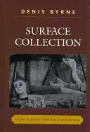 Surface Collection: Archäologische Reisen in Südostasien - Surface Collection: Archaeological Travels in Southeast Asia