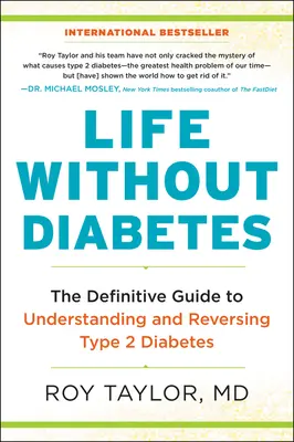 Leben ohne Diabetes: Der endgültige Leitfaden zum Verständnis und zur Umkehrung von Typ-2-Diabetes - Life Without Diabetes: The Definitive Guide to Understanding and Reversing Type 2 Diabetes