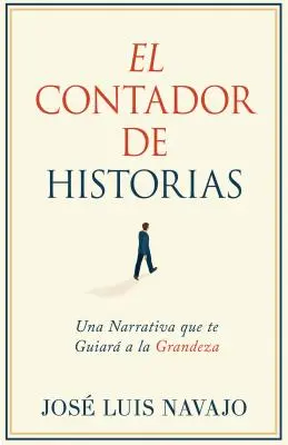 El Contador de Historias: Eine Erzählung, die Sie zur Großartigkeit führt - El Contador de Historias: Una Narrativa Que Te Guiar a la Grandeza