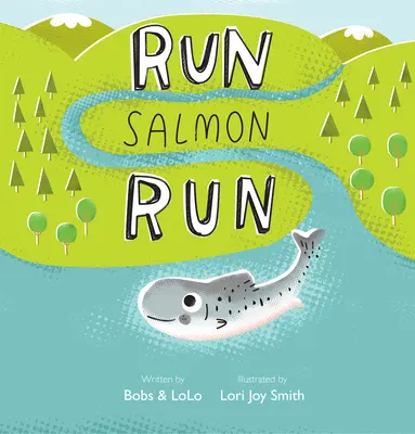 Lauf, Lachs, Lauf - Run Salmon Run