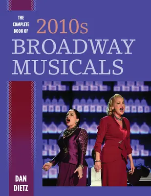 Das vollständige Buch der Broadway-Musicals der 2010er Jahre - The Complete Book of 2010s Broadway Musicals