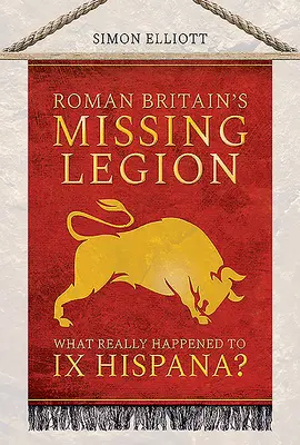 Römisches Britannien: Die verschwundene Legion: Was geschah wirklich mit IX Hispana? - Roman Britain's Missing Legion: What Really Happened to IX Hispana?