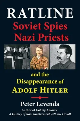 Rattenlinie: Sowjetische Spione, Nazipriester und das Verschwinden von Adolf Hitler - Ratline: Soviet Spies, Nazi Priests, and the Disappearance of Adolf Hitler